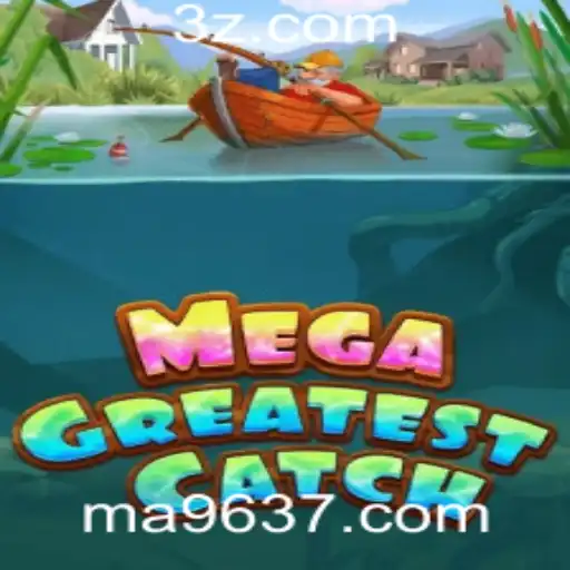 Descubra o Fascinante Mundo de MegaGreatestCatch na Plataforma 9637